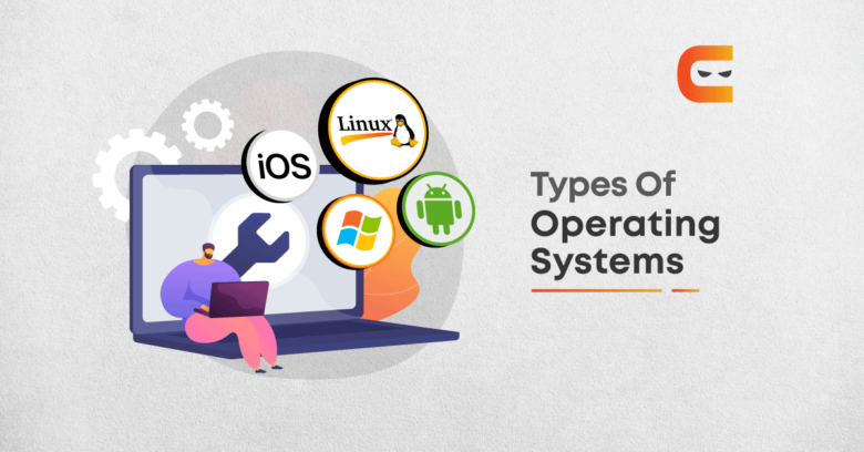A Look At The Types Of Operating System – Coding Ninjas Blog